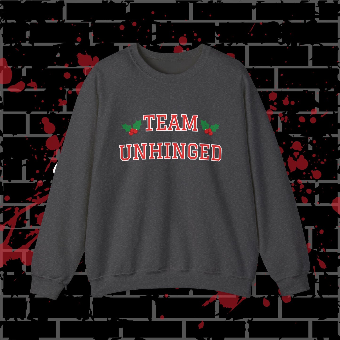 Team Unhinged Crewneck