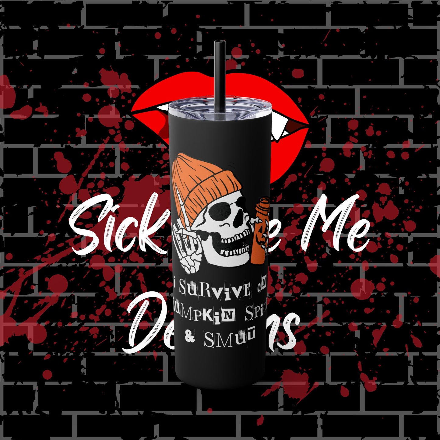 Pumpkin Spice & Smut Tumbler
